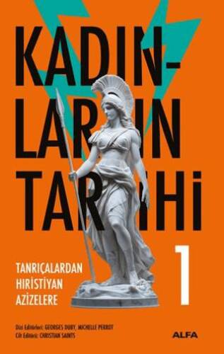 Kadınların Tarihi 1 - Tanrıçalardan Hıristiyan Azizelere - 1