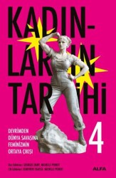 Kadınların Tarihi 4 - Devrimden Dünya Savaşına Feminizmin Ortaya Çıkışı - 1