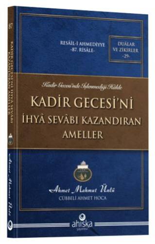 Kadir Gecesi`ni İhyâ Sevâbı Kazandıran Ameller - 1