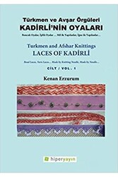Kadirli’nin Oyaları: Türkmen ve Avşar Örgüleri: Cilt 1 - Hiperlink Yayınları