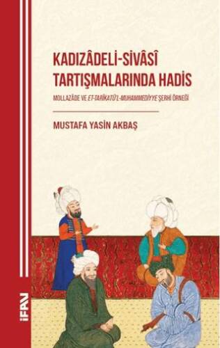 Kadızâdeli-Sivâsî Tartışmalarında Hadis - 1