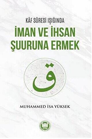 Kaf Suresi Işığında İman ve İhsan Şuuruna Ermek - 1