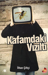 Kafamdaki Vızıltı - 1