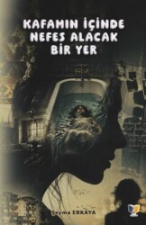 Kafamın İçinde Nefes Alacak Bir Yer - Ateş Yayınları
