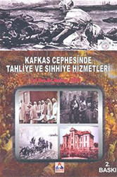 Kafkas Cephesinde Tahliye ve Sıhhiye Hizmetleri - 1