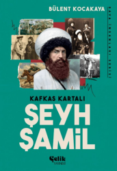 Kafkas Kartalı Şeyh Şamil - Dava İnsanları Serisi - Çelik Yayınevi