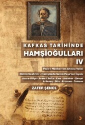 Kafkas Tarihinde Hamşioğulları IV - Cinius Yayınları