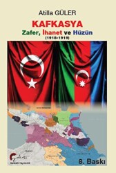 Kafkasya Zafer, İhanet ve Hüzün 1918-1919 - 1