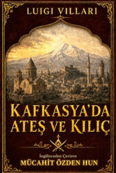 Kafkasya`da Ateş ve Kılıç - Alter Yayıncılık