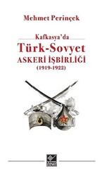 Kafkasya`da Türk - Sovyet Askeri İşbirliği - 1