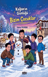 Kağan`ın Günlüğü - Bizim Çocuklar - Bıyıklı Balon Yayınları