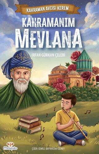 Kahraman Avcısı Kerem – Kahramanım Mevlana - 1