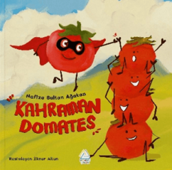 Kahraman Domates - Mahlas Çocuk Yayınları