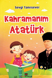 Kahramanım Atatürk - Bizim Kitaplar Yayınevi