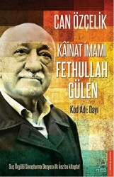 Kainat İmamı Fethullah Gülen - 1