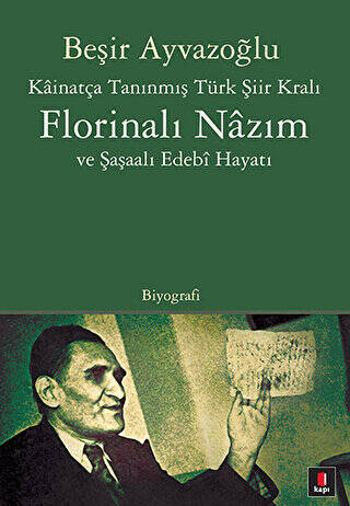 Kainatça Tanınmış Türk Şiir Kralı Florinalı Nazım ve Şaşaalı Edebi Hayatı - 1