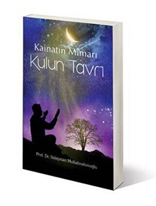 Kainatın Mimarı Kulun Tavrı - 1