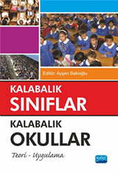 Kalabalık Sınıflar Kalabalık Okullar - Nobel Akademik Yayıncılık