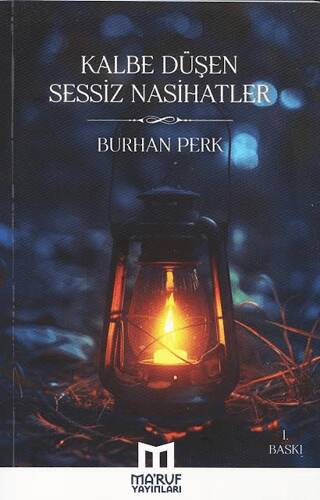 Kalbe Düşen Sessiz Nasihatler - 1