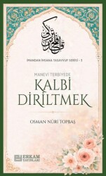 Kalbi Diriltmek - Erkam Yayınları