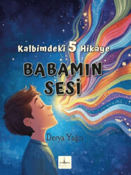 Kalbimdeki 5 Hikaye Babamın Sesi - Harfhane Çocuk Yayınevi