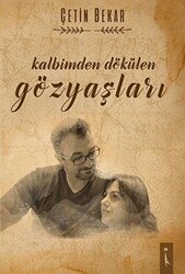 Kalbimden Dökülen Gözyaşları - 1