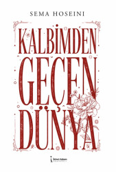 Kalbimden Geçen Dünya - İkinci Adam Yayınları