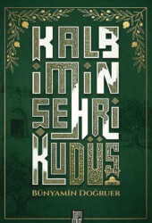 Kalbimin Şehri Kudüs - Temmuz Yayınları