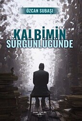 Kalbimin Sürgünlüğünde - 1