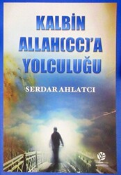 Kalbin Allah`a Yolculuğu - 1