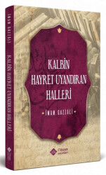 Kalbin Hayret Uyandıran Halleri - İtisam Yayınları