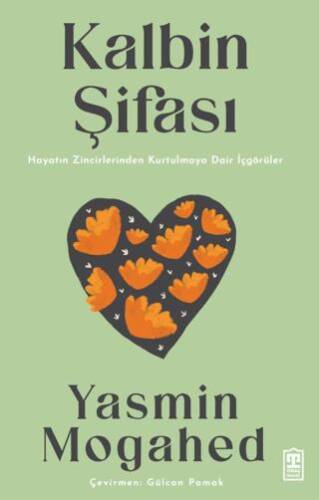 Kalbin Şifası Hayatın Zincirlerinden Kurtulmaya Dair İçgörüler - 1