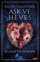 Kalbin Terazisinde Aşk ve Heves - Erda Yayınları
