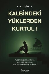 Kalbindeki Yüklerden Kurtul! - İkinci Adam Yayınları