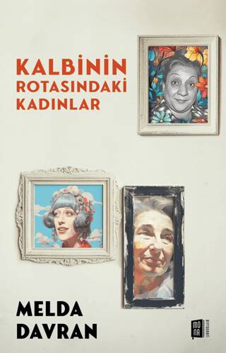 Kalbinin Rotasındaki Kadınlar - 1