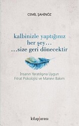 Kalbinizle Yaptığınız Her Şey Size Geri Dönecektir - 1