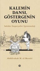 Kalemin Dansı, Göstergenin Oyunu - Seküler Emperyalist Epistemoloji - 1