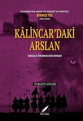 Kalincar’daki Arslan - Yabgulu Türkmenlerin Romanı - 1