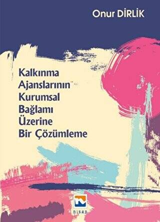 Kalkınma Ajanslarının Kurumsal Bağlamı Üzerine Bir Çözümleme - 1