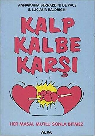 Kalp Kalbe Karşı Her Masal Mutlu Sonla Bitmez - 1