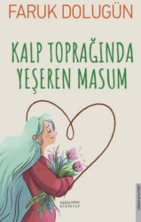 Kalp Toprağında Yeşeren Masum - Gimsetap Yayınları