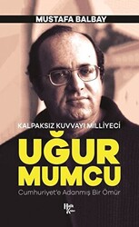 Kalpaksız Kuvvayı Milliyeci Uğur Mumcu - 1