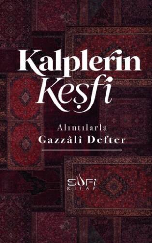 Kalplerin Keşfi - Alıntılarla Gazzâli Defteri - 1