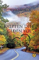 Kalpten Dile Giden Yol - 1