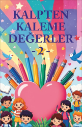 Kalpten Kaleme Değerler - 2 - Vova Yayınları