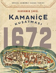 Kamaniçe Kuşatması 1672 - 1
