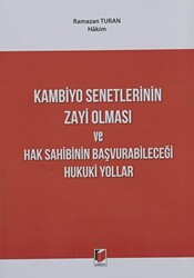 Kambiyo Senetlerinin Zayi Olması ve Hak Sahibinin Başvurabileceği Hukuki Yollar - 1