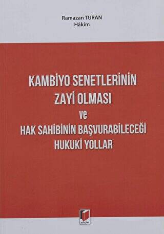 Kambiyo Senetlerinin Zayi Olması ve Hak Sahibinin Başvurabileceği Hukuki Yollar - 1