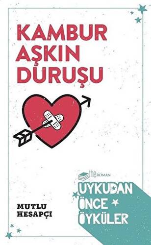 Kambur Aşkın Duruşu - Uykudan Önce Öyküler - 1