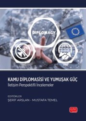 Kamu Diplomasisi ve Yumuşak Güç: İletişim Perspektifli İncelemeler - 1